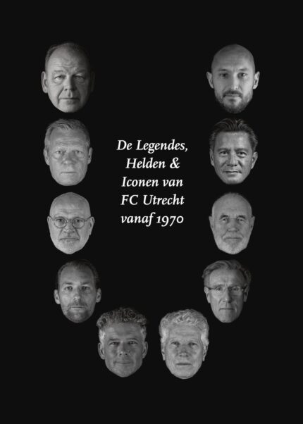 DE LEGENDES, HELDEN EN ICONEN VAN FC UTRECHT